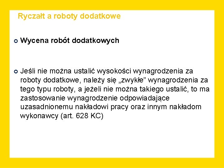 Ryczałt a roboty dodatkowe Wycena robót dodatkowych Jeśli nie można ustalić wysokości wynagrodzenia za