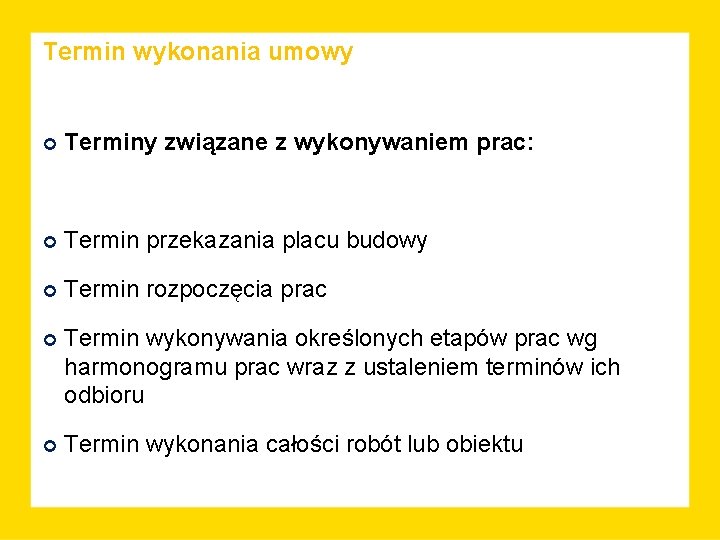 Termin wykonania umowy Terminy związane z wykonywaniem prac: Termin przekazania placu budowy Termin rozpoczęcia