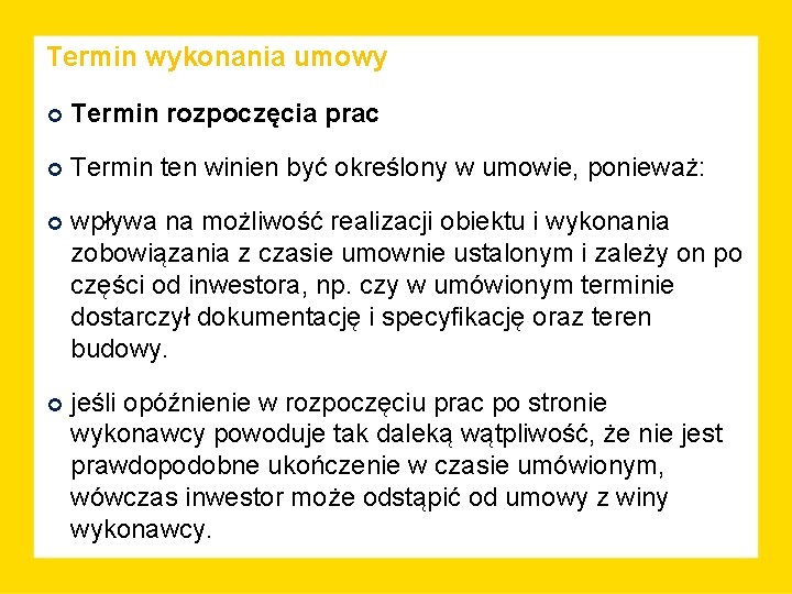 Termin wykonania umowy Termin rozpoczęcia prac Termin ten winien być określony w umowie, ponieważ: