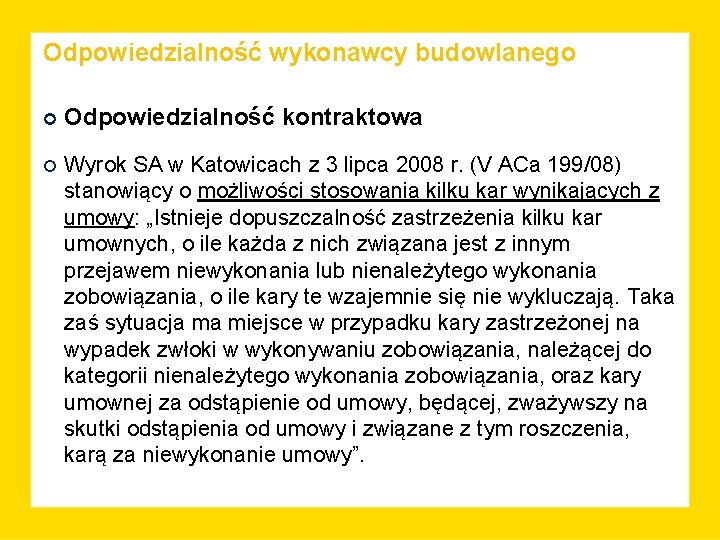 Odpowiedzialność wykonawcy budowlanego Odpowiedzialność kontraktowa Wyrok SA w Katowicach z 3 lipca 2008 r.