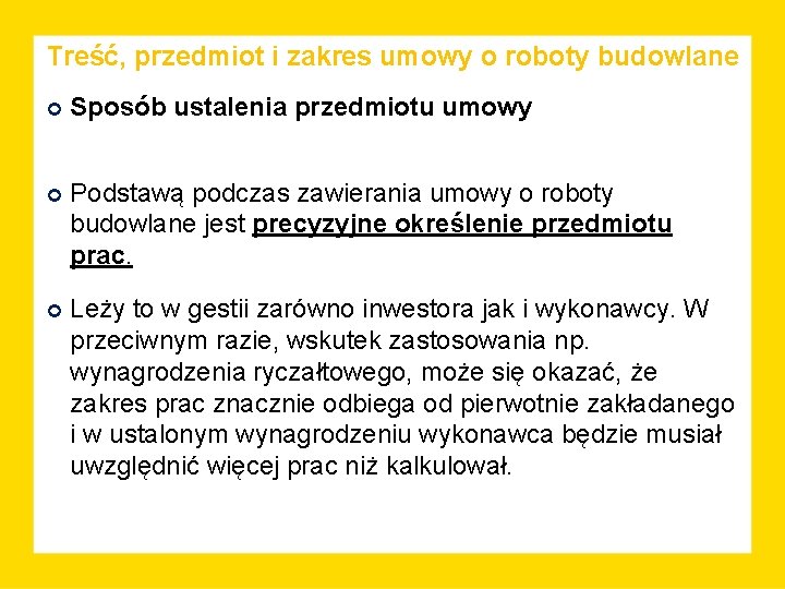 Treść, przedmiot i zakres umowy o roboty budowlane Sposób ustalenia przedmiotu umowy Podstawą podczas