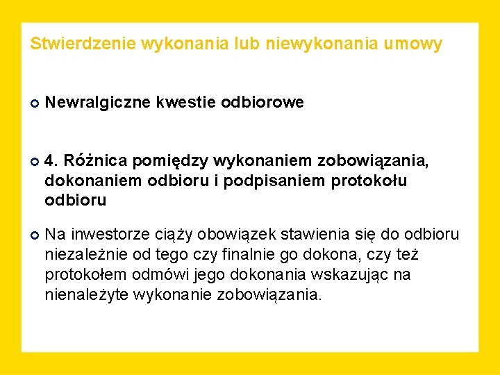 Stwierdzenie wykonania lub niewykonania umowy Newralgiczne kwestie odbiorowe 4. Różnica pomiędzy wykonaniem zobowiązania, dokonaniem