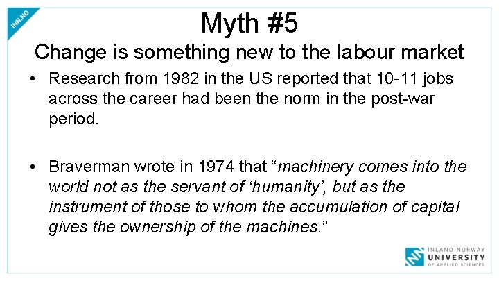 Myth #5 Change is something new to the labour market • Research from 1982