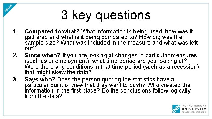 3 key questions 1. 2. 3. Compared to what? What information is being used,