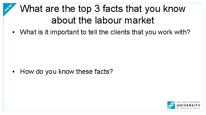 What are the top 3 facts that you know about the labour market •