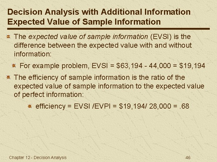 Decision Analysis with Additional Information Expected Value of Sample Information The expected value of