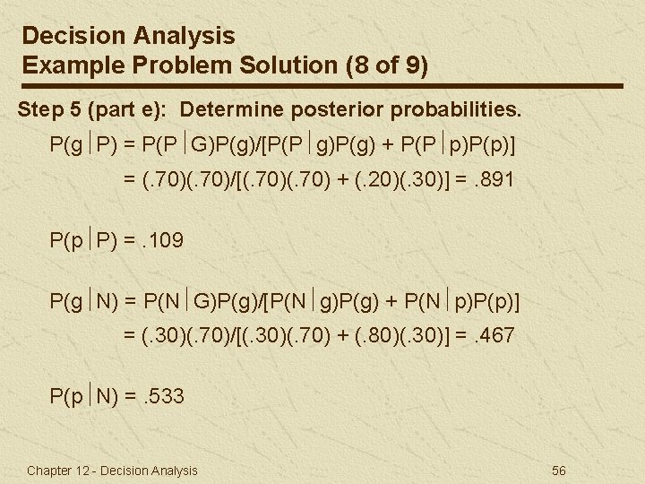 Decision Analysis Example Problem Solution (8 of 9) Step 5 (part e): Determine posterior