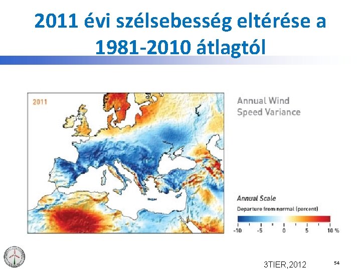 2011 évi szélsebesség eltérése a 1981 -2010 átlagtól 3 TIER, 2012 54 