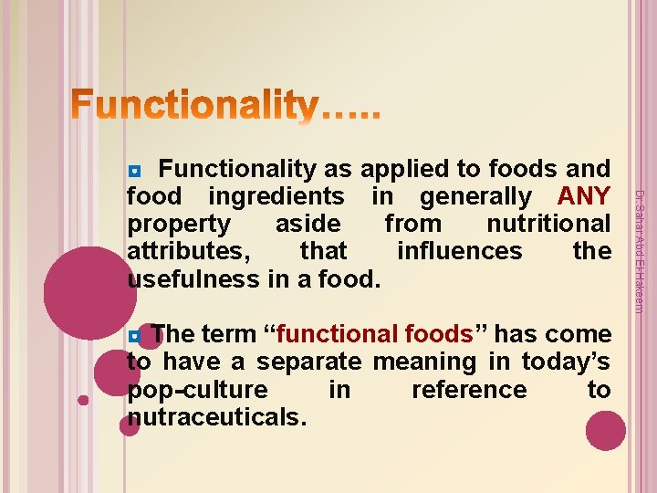 ◘ The term “functional foods” has come to have a separate meaning in today’s