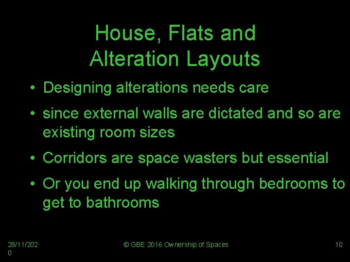 House, Flats and Alteration Layouts • Designing alterations needs care • since external walls