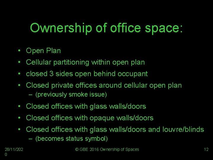 Ownership of office space: • Open Plan • Cellular partitioning within open plan •