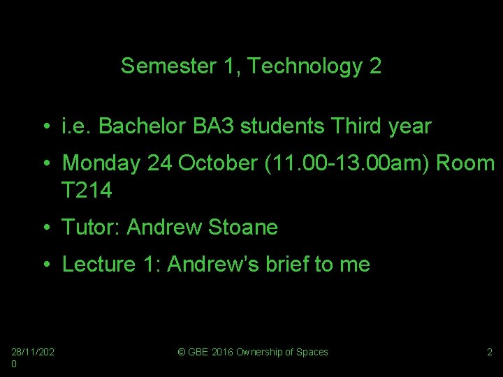 Semester 1, Technology 2 • i. e. Bachelor BA 3 students Third year •