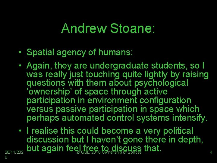 Andrew Stoane: • Spatial agency of humans: • Again, they are undergraduate students, so