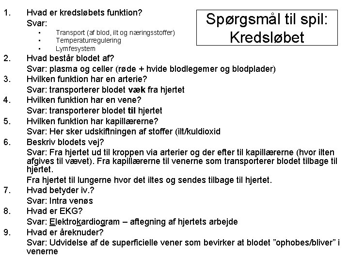 1. Hvad er kredsløbets funktion? Svar: • • • 2. 3. 4. 5. 6.