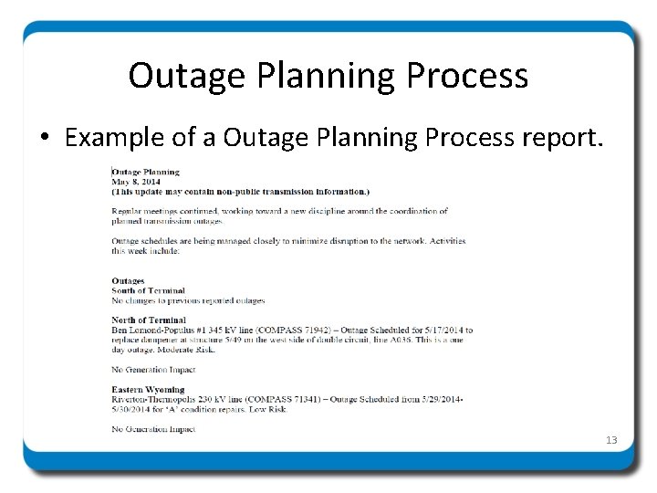 Outage Planning Process • Example of a Outage Planning Process report. 13 