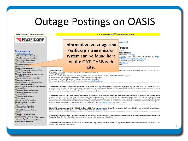 Outage Postings on OASIS Information on outages on Pacifi. Corp’s transmission system can be