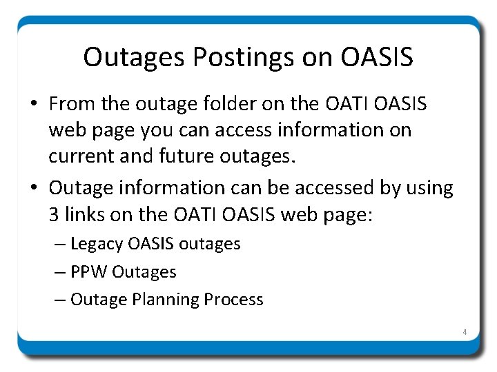 Outages Postings on OASIS • From the outage folder on the OATI OASIS web