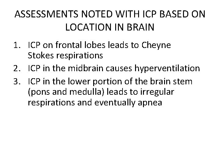 ASSESSMENTS NOTED WITH ICP BASED ON LOCATION IN BRAIN 1. ICP on frontal lobes