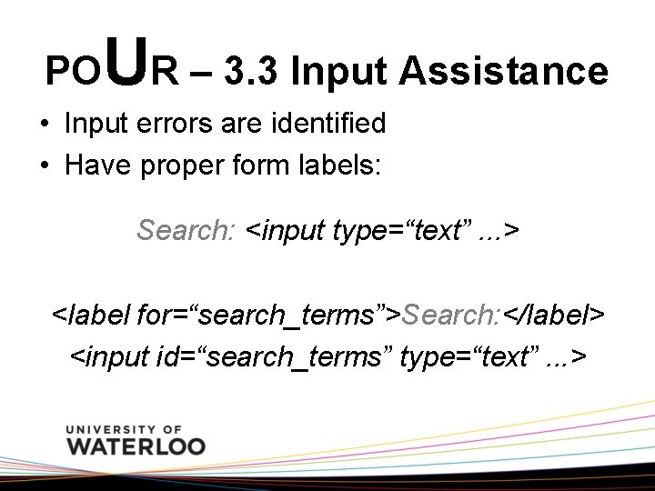 PO UR – 3. 3 Input Assistance • Input errors are identified • Have