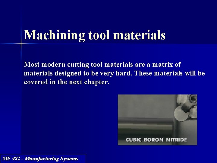 Machining tool materials Most modern cutting tool materials are a matrix of materials designed