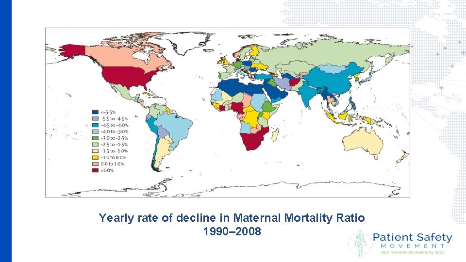 Yearly rate of decline in Maternal Mortality Ratio 1990– 2008 