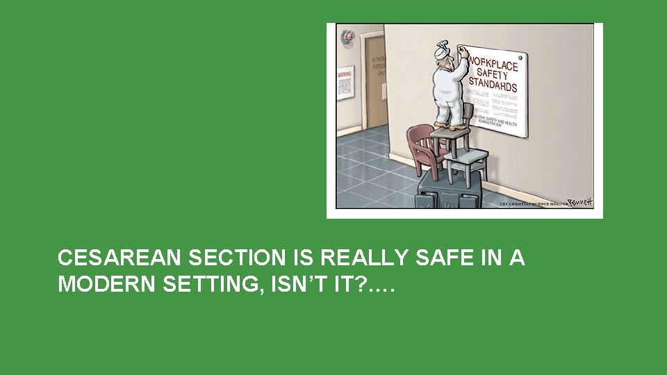 CESAREAN SECTION IS REALLY SAFE IN A MODERN SETTING, ISN’T IT? …. 