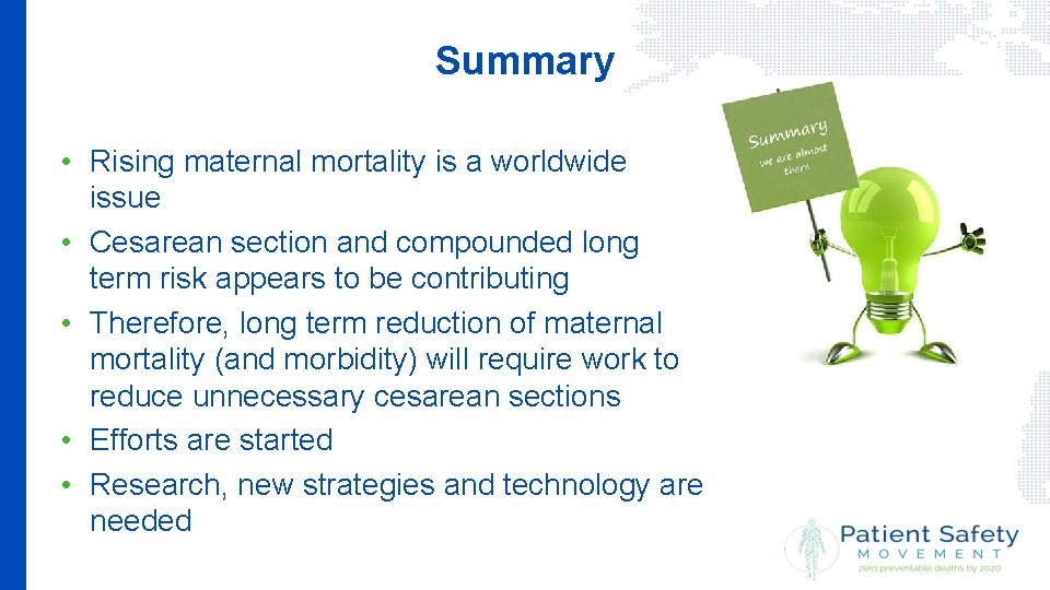 Summary • Rising maternal mortality is a worldwide issue • Cesarean section and compounded