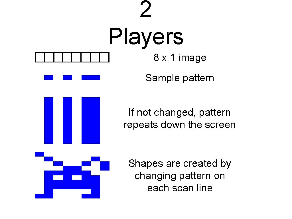 2 Players 8 x 1 image Sample pattern If not changed, pattern repeats down