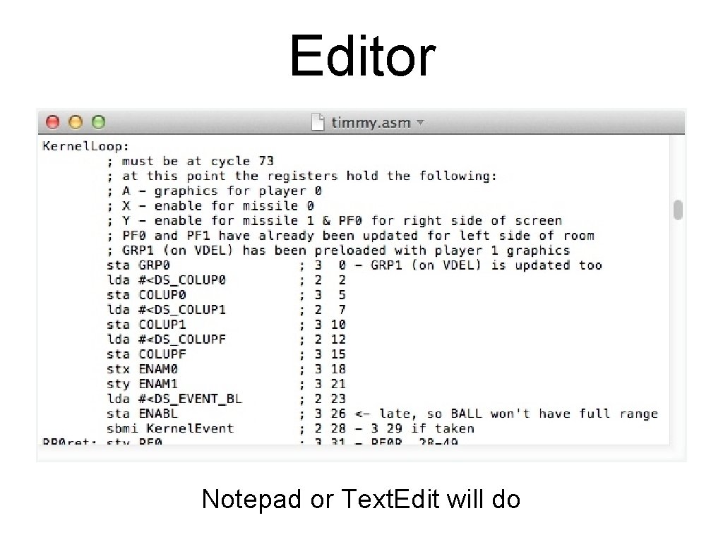 Editor Notepad or Text. Edit will do 