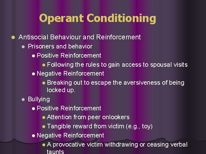 Operant Conditioning l Antisocial Behaviour and Reinforcement Prisoners and behavior l Positive Reinforcement l Operant Conditioning l Antisocial Behaviour and Reinforcement Prisoners and behavior l Positive Reinforcement l