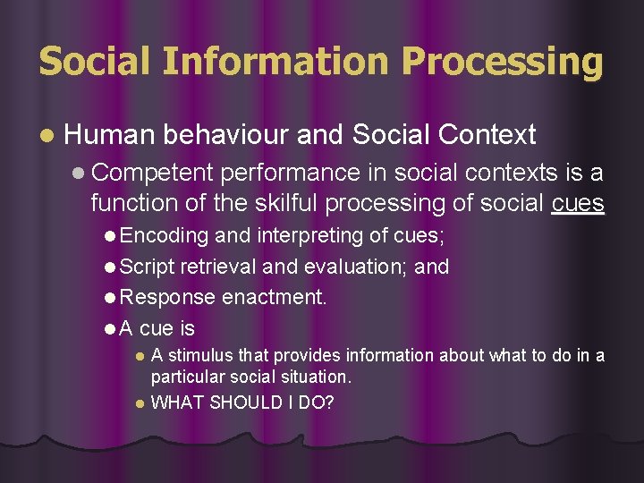 Social Information Processing l Human behaviour and Social Context l Competent performance in social