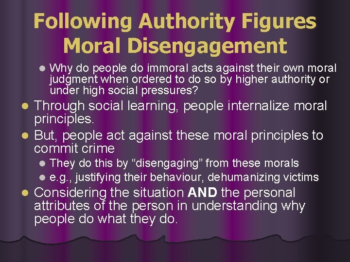 Following Authority Figures Moral Disengagement l Why do people do immoral acts against their