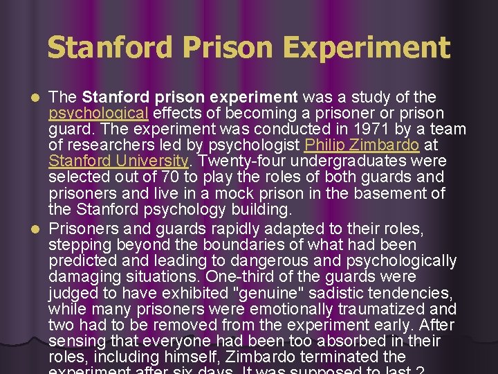 Stanford Prison Experiment The Stanford prison experiment was a study of the psychological effects