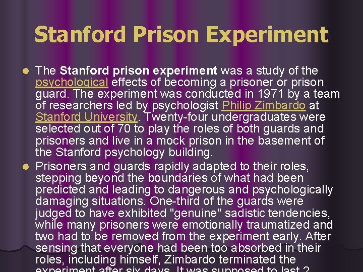Stanford Prison Experiment The Stanford prison experiment was a study of the psychological effects Stanford Prison Experiment The Stanford prison experiment was a study of the psychological effects