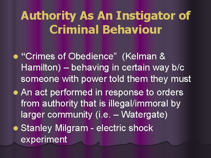 Authority As An Instigator of Criminal Behaviour l “Crimes of Obedience” (Kelman & Hamilton)