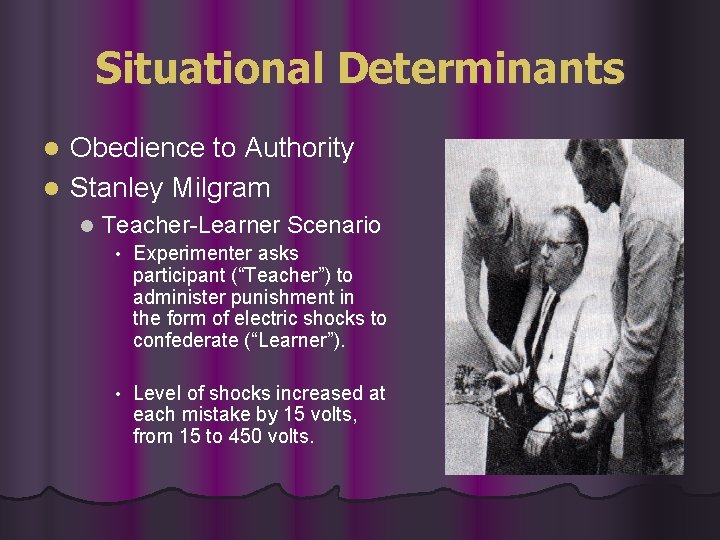 Situational Determinants Obedience to Authority l Stanley Milgram l l Teacher-Learner Scenario • Experimenter Situational Determinants Obedience to Authority l Stanley Milgram l l Teacher-Learner Scenario • Experimenter