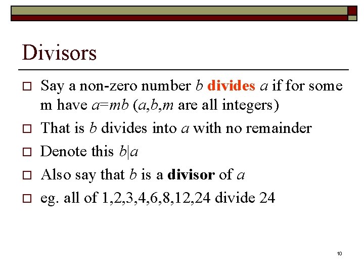 Divisors o o o Say a non-zero number b divides a if for some