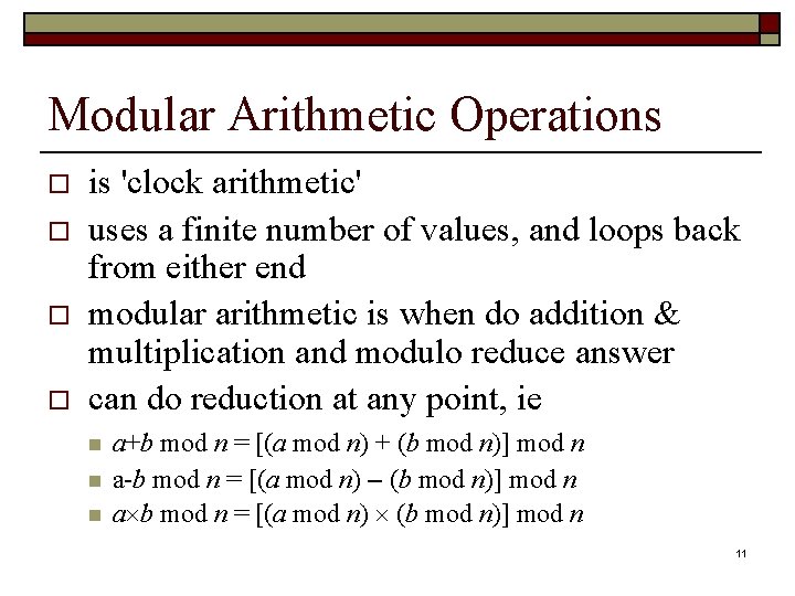 Modular Arithmetic Operations o o is 'clock arithmetic' uses a finite number of values,