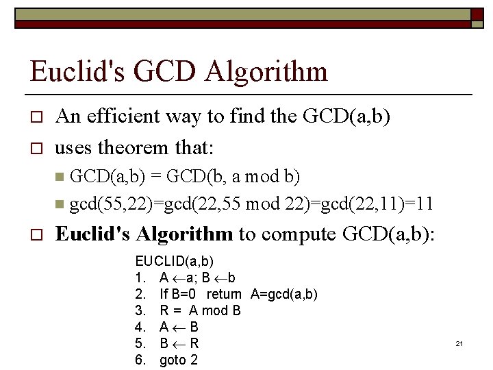 Euclid's GCD Algorithm o o An efficient way to find the GCD(a, b) uses