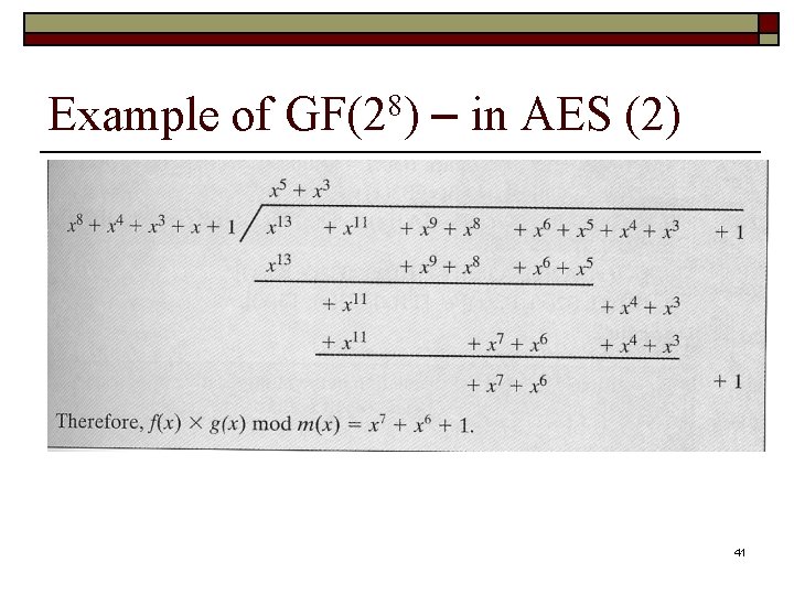 Example of GF(28) – in AES (2) 41 