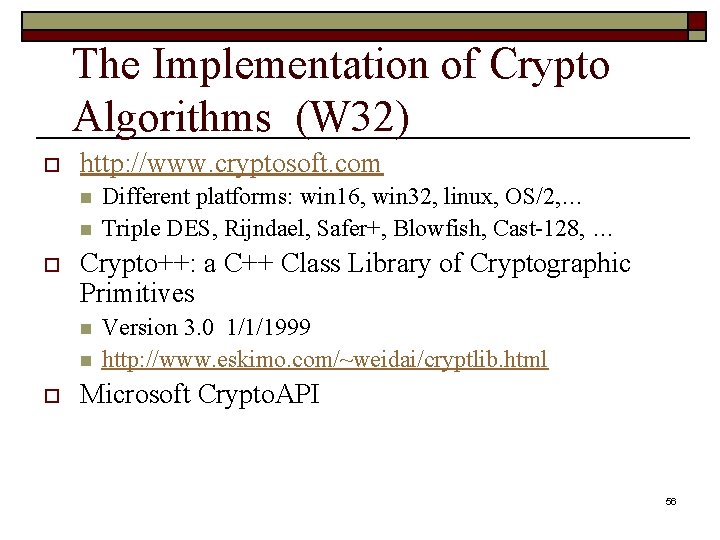 The Implementation of Crypto Algorithms (W 32) o http: //www. cryptosoft. com n n