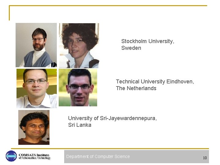 Stockholm University, Sweden Technical University Eindhoven, The Netherlands University of Sri-Jayewardennepura, Sri Lanka Department