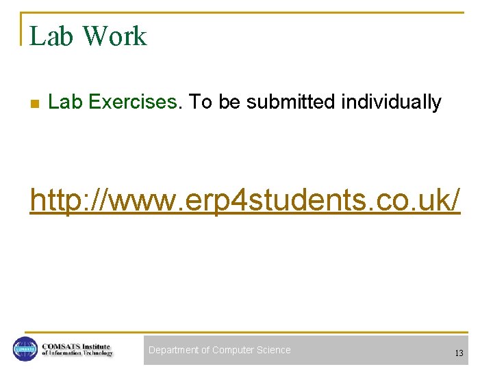 Lab Work n Lab Exercises. To be submitted individually http: //www. erp 4 students.