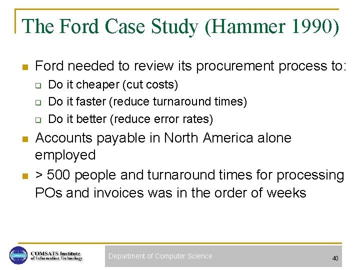 The Ford Case Study (Hammer 1990) n Ford needed to review its procurement process