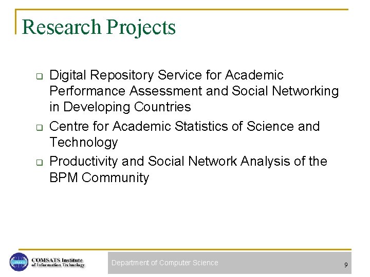 Research Projects q q q Digital Repository Service for Academic Performance Assessment and Social