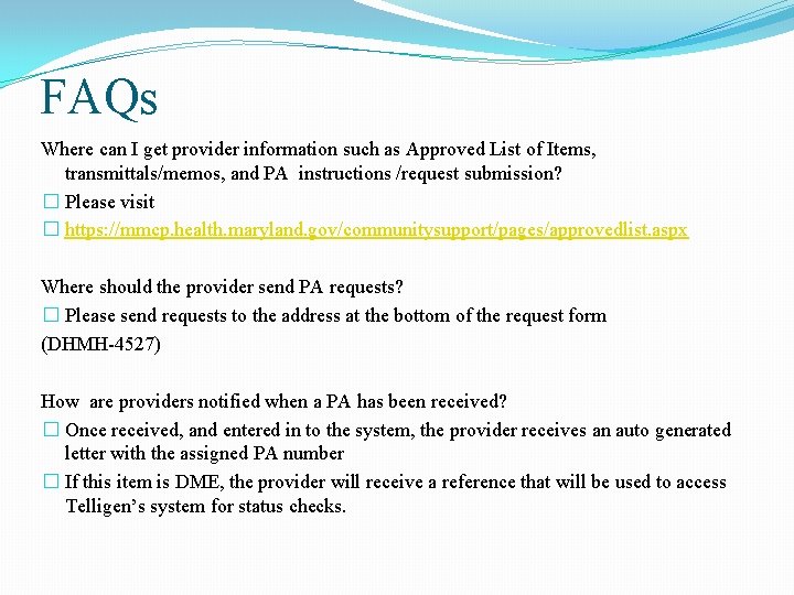 FAQs Where can I get provider information such as Approved List of Items, transmittals/memos,