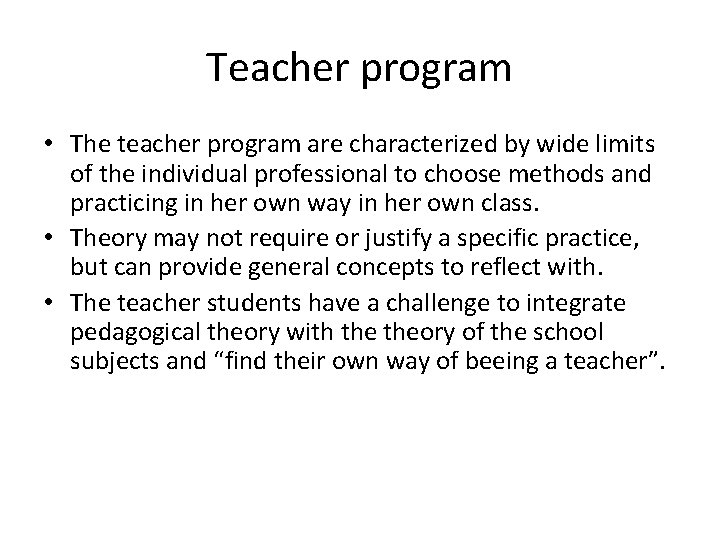 Teacher program • The teacher program are characterized by wide limits of the individual