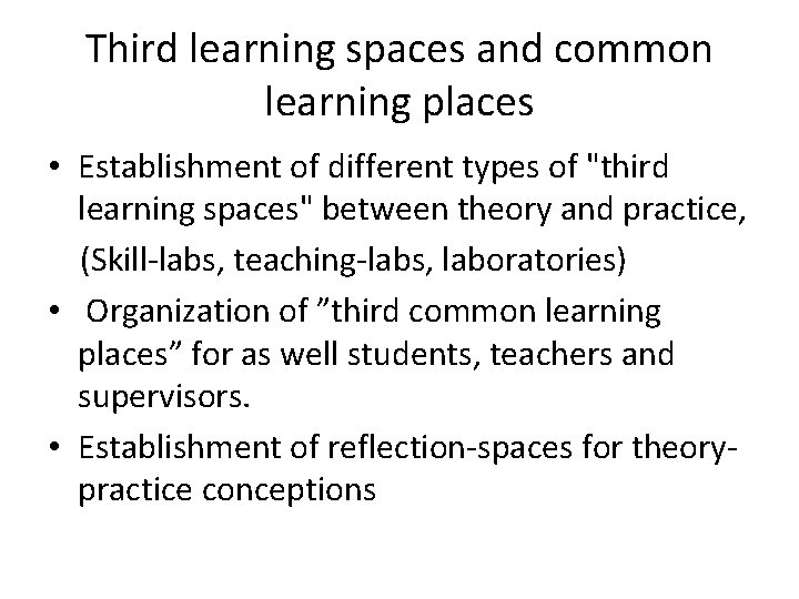Third learning spaces and common learning places • Establishment of different types of "third