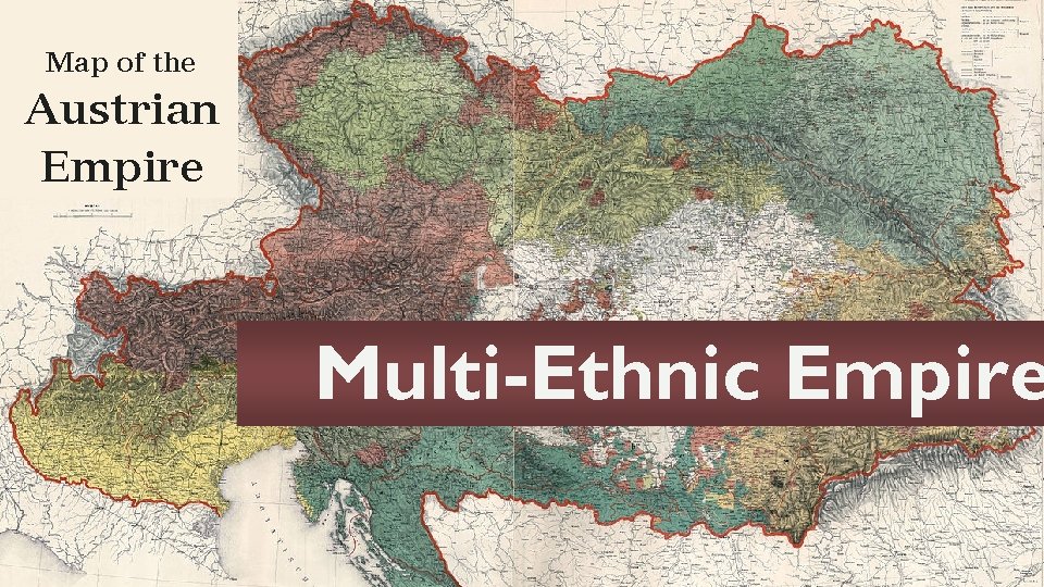 Map of the Austrian Empire Multi-Ethnic Empire 