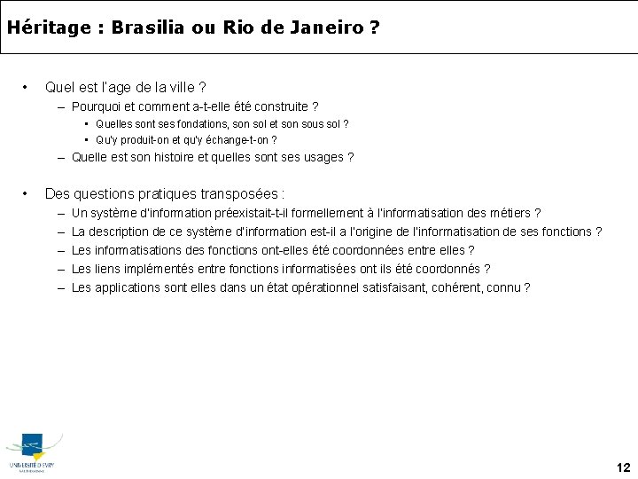 Héritage : Brasilia ou Rio de Janeiro ? • Quel est l’age de la